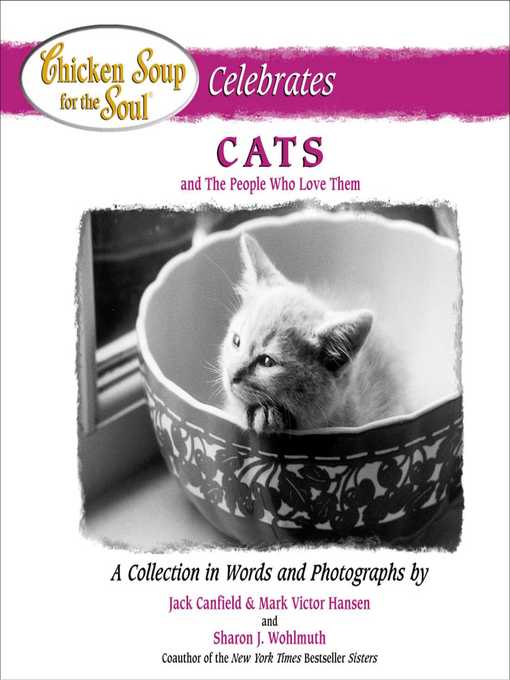 Title details for Chicken Soup for the Soul Celebrates Cats and the People Who Love Them by Jack Canfield - Available